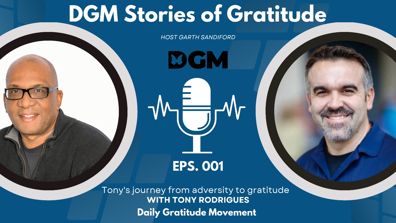 Tony Rodriguez's Journey from Adversity to Gratitude