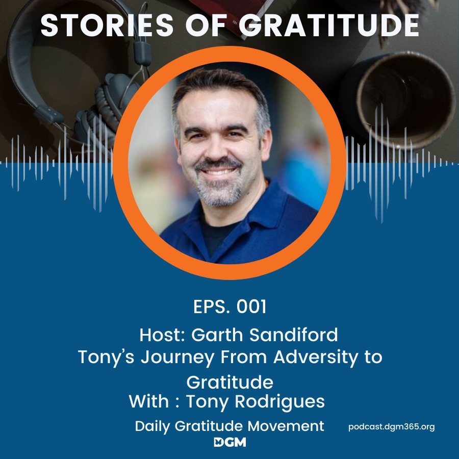 Tony’s Journey From Adversity to Gratitude