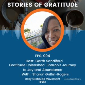 Gratitude Unleashed: Sharon’s Journey to Joy and Abundance